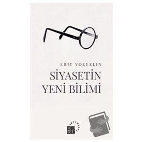 Siyasetin Yeni Bilimi - Eric Voegelin