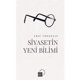 Siyasetin Yeni Bilimi - Eric Voegelin
