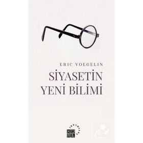 Siyasetin Yeni Bilimi - Eric Voegelin