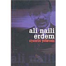 SIYASETIN YOLLARINDA - ALI NAILI ERDEM