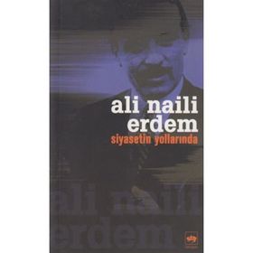 SIYASETIN YOLLARINDA - ALI NAILI ERDEM