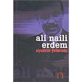 SIYASETIN YOLLARINDA - ALI NAILI ERDEM