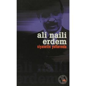 SIYASETIN YOLLARINDA - ALI NAILI ERDEM