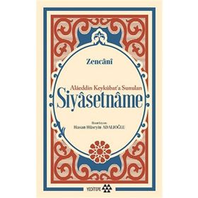 Siyasetname Alâeddin Keykûbat’a Sunulan-Yeditepe Yayınevi