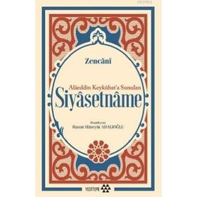 Siyasetname Alâeddin Keykûbat’a Sunulan-Yeditepe Yayınevi