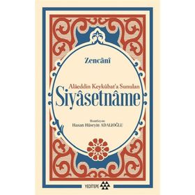 Siyasetname Alâeddin Keykûbat’a Sunulan-Yeditepe Yayınevi