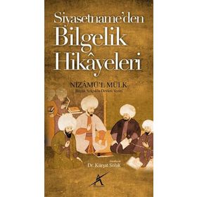 Siyasetname’den Bilgelik Hikayeleri - Nizamülmülk