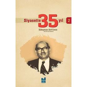 Siyasette 35 Yıl -2 - Süleyman Arif Emre