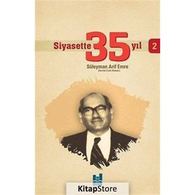 Siyasette 35 Yıl -2 - Süleyman Arif Emre