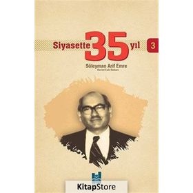 Siyasette 35 Yıl - 3 - Süleyman Arif Emre