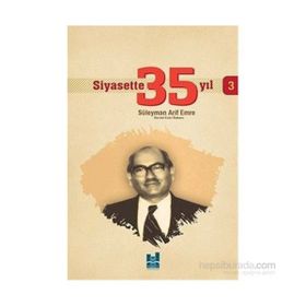 Siyasette 35 Yıl - 3 - Süleyman Arif Emre