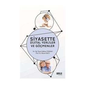 Siyasette Dijital Yerliler ve Göçmenler - Gökhan Turhan