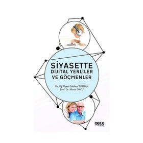 Siyasette Dijital Yerliler ve Göçmenler - Gökhan Turhan