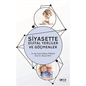 Siyasette Dijital Yerliler ve Göçmenler - Gökhan Turhan