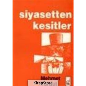 SIYASETTEN KESITLER - MEHMET TURGUT