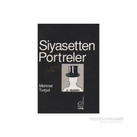 Siyasetten Portreler - Mehmet Turgut
