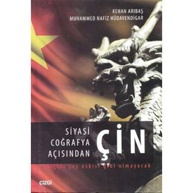 Siyasi Coğrafya Açısından Çin - Muhammed Nafiz Hüdavendigar Kenan Arıbaş