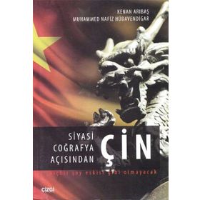 Siyasi Coğrafya Açısından Çin - Muhammed Nafiz Hüdavendigar Kenan Arıbaş