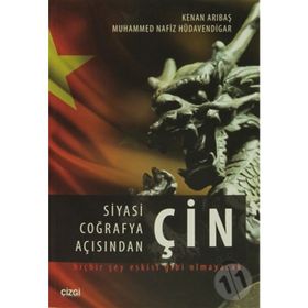 Siyasi Coğrafya Açısından Çin - Muhammed Nafiz Hüdavendigar Kenan Arıbaş