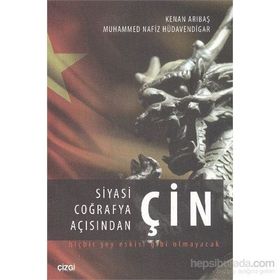 Siyasi Coğrafya Açısından Çin - Muhammed Nafiz Hüdavendigar Kenan Arıbaş