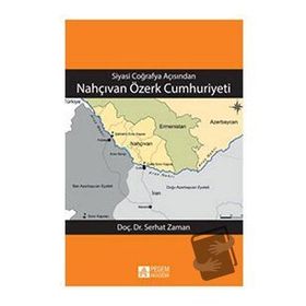 Siyasi Coğrafya Açısından Nahçıvan Özerk Cumhuriyeti - Pegem Akademi Yayıncılık