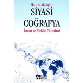 SIYASI COĞRAFYA İNSAN VE MEKAN YÖNETIMI - HAMZA AKENGIN