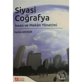SIYASI COĞRAFYA İNSAN VE MEKAN YÖNETIMI - HAMZA AKENGIN