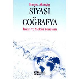 SIYASI COĞRAFYA İNSAN VE MEKAN YÖNETIMI - HAMZA AKENGIN