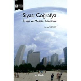 SIYASI COĞRAFYA İNSAN VE MEKAN YÖNETIMI - HAMZA AKENGIN