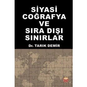 Siyasi Coğrafya ve Sıra Dışı Sınırlar - Tarık Demir