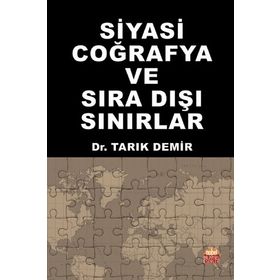 Siyasi Coğrafya ve Sıra Dışı Sınırlar - Tarık Demir