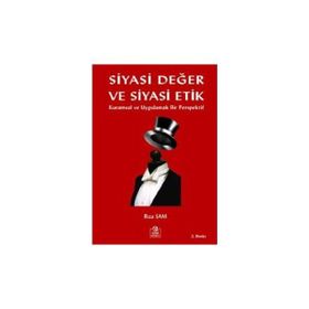 SIYASI DEĞER VE SIYASI ETIK KURAMSAL VE UYGULAMALI BIR PERSPEKTIF - RIZA SAM