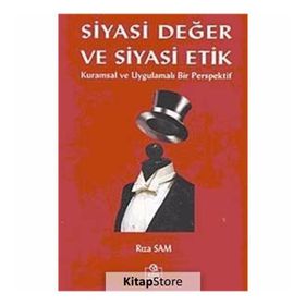 SIYASI DEĞER VE SIYASI ETIK KURAMSAL VE UYGULAMALI BIR PERSPEKTIF - RIZA SAM