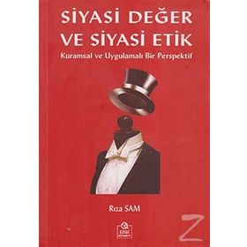 SIYASI DEĞER VE SIYASI ETIK KURAMSAL VE UYGULAMALI BIR PERSPEKTIF - RIZA SAM