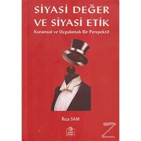 SIYASI DEĞER VE SIYASI ETIK KURAMSAL VE UYGULAMALI BIR PERSPEKTIF - RIZA SAM