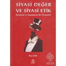 SIYASI DEĞER VE SIYASI ETIK KURAMSAL VE UYGULAMALI BIR PERSPEKTIF - RIZA SAM