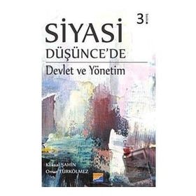 Siyasi Düşünce'de Devlet ve Yönetim - Köksal Şahin