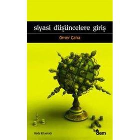 SIYASI DÜŞÜNCELERE GİRİŞ - ÖMER ÇAHA