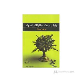 SIYASI DÜŞÜNCELERE GİRİŞ - ÖMER ÇAHA