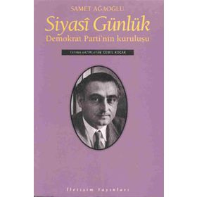 SIYASI GÜNLÜK DEMOKRAT PARTI'NIN KURULUŞU - SAMET AĞAOĞLU