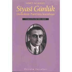 SIYASI GÜNLÜK DEMOKRAT PARTI'NIN KURULUŞU - SAMET AĞAOĞLU