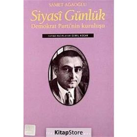 SIYASI GÜNLÜK DEMOKRAT PARTI'NIN KURULUŞU - SAMET AĞAOĞLU