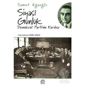 SIYASI GÜNLÜK DEMOKRAT PARTI'NIN KURULUŞU - SAMET AĞAOĞLU