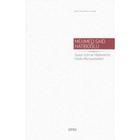 Siyasi - İctimai Hadiselerle Hadis Münasebetleri - Mehmed Said Hatiboğlu