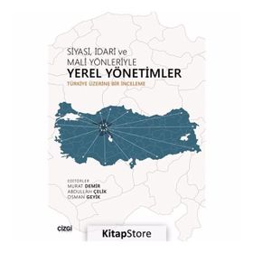 Siyasi İdari ve Mali Yönleriyle Yerel Yönetimler -Abdullah Çelik