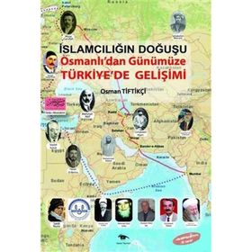 SIYASI İDEOLOJİ OLARAK İSLAMCILIĞIN DOĞUŞU - MÜMTAZ`ER TÜRKÖNE