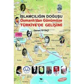 SIYASI İDEOLOJİ OLARAK İSLAMCILIĞIN DOĞUŞU - MÜMTAZ`ER TÜRKÖNE
