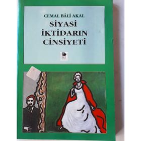 SIYASI İKTİDARIN CINSIYETI - CEMAL BALI AKAL