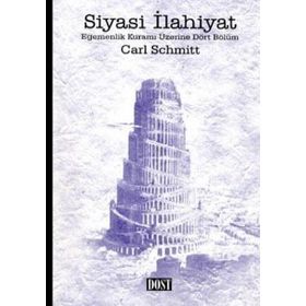 SIYASI İLAHİYAT EGEMENLIK KURAMI ÜZERİNE DÖRT BÖLÜM - CARL SCHMITT