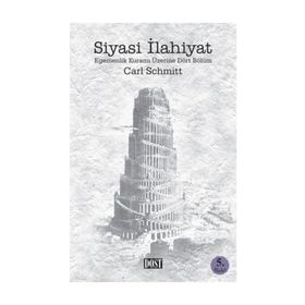 SIYASI İLAHİYAT EGEMENLIK KURAMI ÜZERİNE DÖRT BÖLÜM - CARL SCHMITT